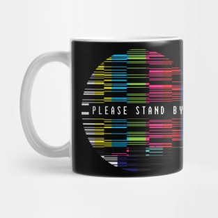 Please stand by Mug